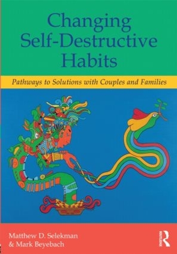 Паперова книга «Changing Self-Destructive Habits: Pathways to Solutions with Couples and Families», авторів Марк Беєбах, Метью Д. Селекман - фото №1