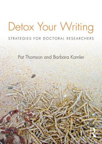 Бумажная книга «Detox Your Writing: Strategies for doctoral researchers», авторов Барбара Камлер, Пэт Томсон - фото №1