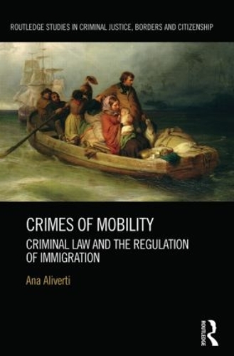 Бумажная книга «Crimes of Mobility: Criminal Law and the Regulation of Immigration», автор Ана Аливерти - фото №1