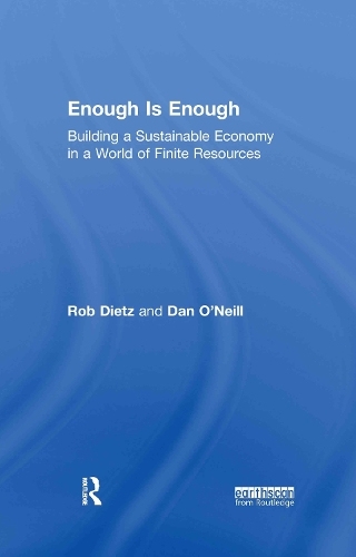 Бумажная книга «Enough Is Enough: Building a Sustainable Economy in a World of Finite Resources», авторов Дэн О'Нил, Роб Дитц - фото №1