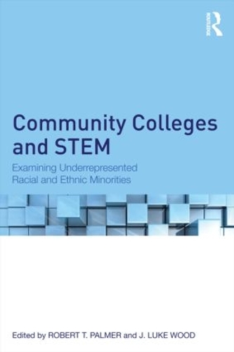 Бумажная книга «Community Colleges and STEM: Examining Underrepresented Racial and Ethnic Minorities» - фото №1