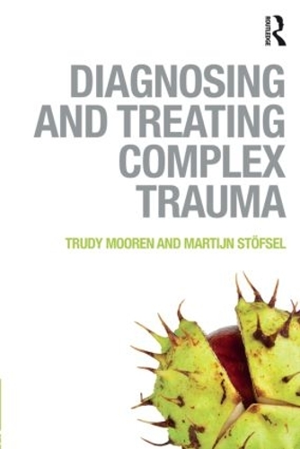 Паперова книга «Diagnosing and Treating Complex Trauma», авторів Мартін Штефсель, Труді Мурен - фото №1