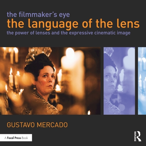 Паперова книга «The Filmmaker's Eye: The Language of the Lens: The Power of Lenses and the Expressive Cinematic Image», автор Густаво Меркадо - фото №1