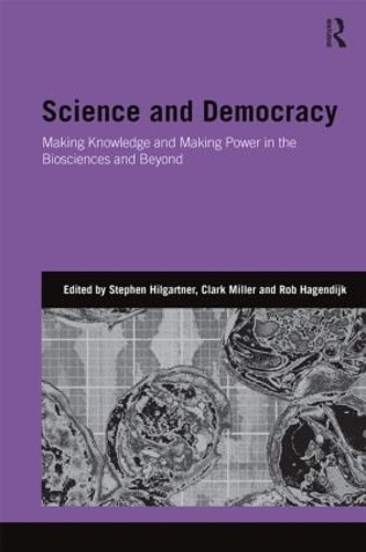 [object Object] «Science and Democracy: Making Knowledge and Making Power in the Biosciences and Beyond» - фото №1