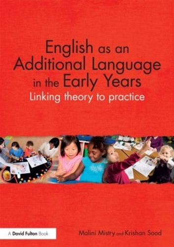 Бумажная книга «English as an Additional Language in the Early Years: Linking theory to practice», авторов Кришан Суд, Малини Мистри - фото №1