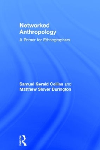Паперова книга «Networked Anthropology: A Primer for Ethnographers», авторів Метью Словер Дюрантон, Семюель Джеральд Коллінз - фото №1