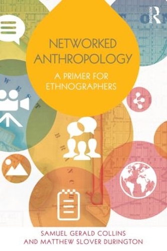 Паперова книга «Networked Anthropology: A Primer for Ethnographers», авторів Метью Словер Дюрантон, Семюель Джеральд Коллінз - фото №1