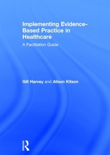 Бумажная книга «Implementing Evidence-Based Practice in Healthcare: A Facilitation Guide» - фото №1