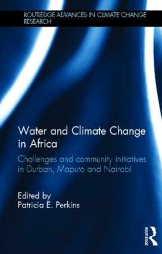 Бумажная книга «Water and Climate Change in Africa: Challenges and Community Initiatives in Durban, Maputo and Nairobi» - фото №1