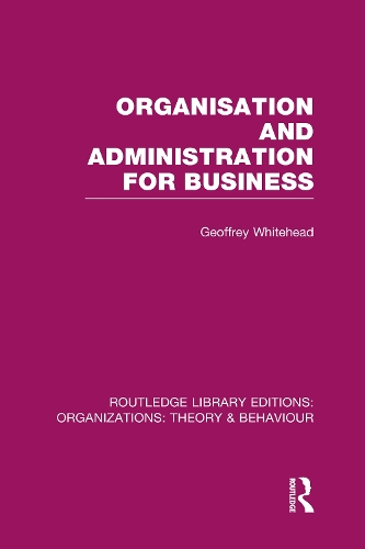 Бумажная книга «Organisation and Administration for Business (RLE: Organizations)», автор Джеффри Уайтхед - фото №1