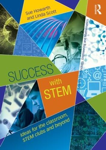 Паперова книга «Success with STEM: Ideas for the classroom, STEM clubs and beyond», авторів Лінда Скотт, Сью Говарт - фото №1