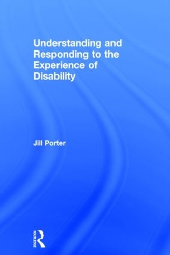 Бумажная книга «Understanding and Responding to the Experience of Disability», автор Джилл Портер - фото №1