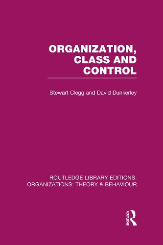 Бумажная книга «Organization, Class and Control (RLE: Organizations)», авторов Дэвид Данкерли, Стюарт Клегг - фото №1