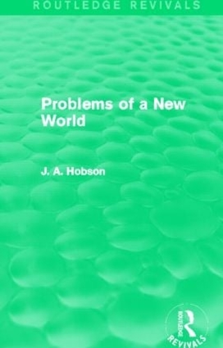 Паперова книга «Problems of a New World (Routledge Revivals)», автор Дж. Хобсон - фото №1