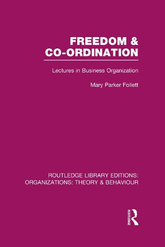 Бумажная книга «Freedom and Co-ordination (RLE: Organizations): Lectures in Business Organization», автор Мэри Паркер Фоллетт - фото №1