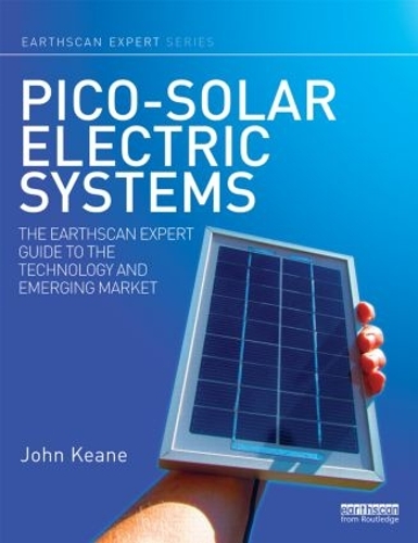 Бумажная книга «Pico-solar Electric Systems: The Earthscan Expert Guide to the Technology and Emerging Market», автор Джон Кин - фото №1