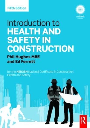 Бумажная книга «Introduction to Health and Safety in Construction: for the NEBOSH National Certificate in Construction Health and Safety», авторов Эд Ферретт, Фил Хьюз - фото №1