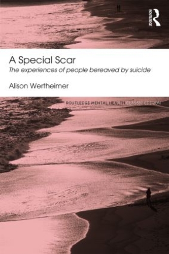 Паперова книга «A Special Scar: The experiences of people bereaved by suicide», автор Елісон Вертгаймер - фото №1