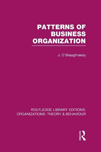 Бумажная книга «Patterns of Business Organization (RLE: Organizations)», автор Джон О'Шонесси - фото №1