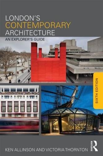 Паперова книга «London's Contemporary Architecture: An Explorer's Guide», авторів Кен Аллінсон, Вікторія Торнтон - фото №1