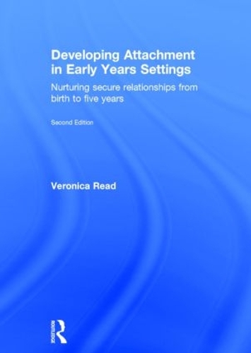 Бумажная книга «Developing Attachment in Early Years Settings: Nurturing secure relationships from birth to five years», автор Вероника Рид - фото №1