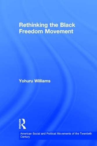 Паперова книга «Rethinking the Black Freedom Movement», автор Йохуру Уільямс - фото №1