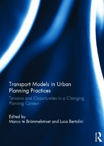 Паперова книга «Transport Models in Urban Planning Practices: Tensions and Opportunities in a Changing Planning Context» - фото №1