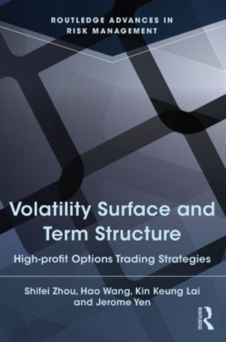 [object Object] «Volatility Surface and Term Structure: High-profit Options Trading Strategies», авторов Хао Ван, Джером Йен, Кин Кеунг Лай, Шифэй Чжоу - фото №1