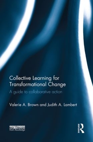 Паперова книга «Collective Learning for Transformational Change: A Guide to Collaborative Action», авторів Джудіт А. Ламберт, Валерія А. Браун - фото №1