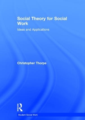 Бумажная книга «Social Theory for Social Work: Ideas and Applications», автор Роберт Р. Томс - фото №1
