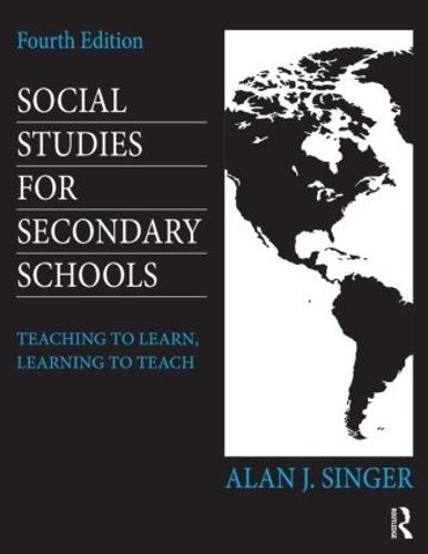 Паперова книга «Social Studies for Secondary Schools: Teaching to Learn, Learning to Teach», автор Алан Дж. Сінгер - фото №1