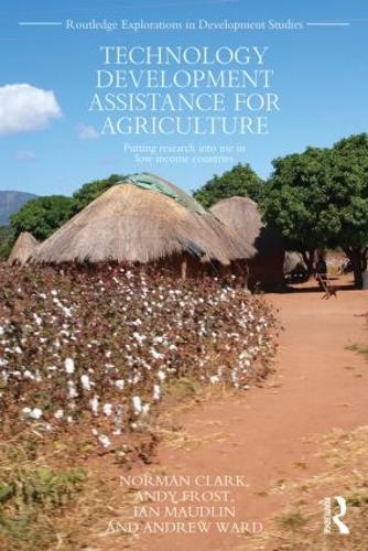 Паперова книга «Technology Development Assistance for Agriculture: Putting research into use in low income countries», авторів Ендрю Ворд, Енді Фрост, Ієн Модлін, Норман Кларк - фото №1