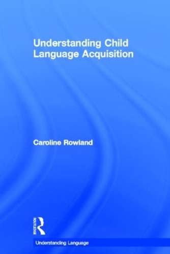 Паперова книга «Understanding Child Language Acquisition», автор Керолайн Роуленд - фото №1