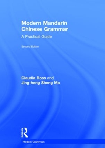 [object Object] «Modern Mandarin Chinese Grammar: A Practical Guide», авторів Клаудія Росс, Цзін Хен Шен Ма - фото №1