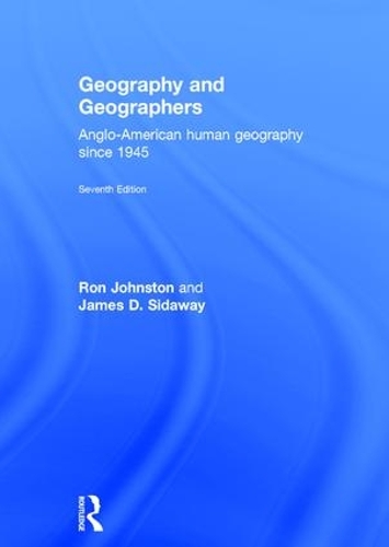 Бумажная книга «Geography and Geographers: Anglo-American human geography since 1945», авторов Джеймс Сидауэй, Рон Джонстон - фото №1