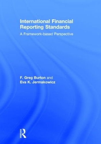 Паперова книга «International Financial Reporting Standards: A Framework-Based Perspective», авторів Єва К. Єрмакович, Грег Ф. Бертон - фото №1