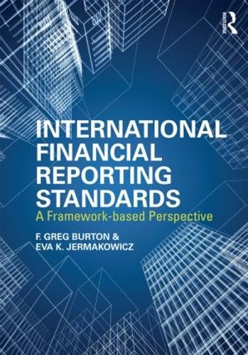 Паперова книга «International Financial Reporting Standards: A Framework-Based Perspective», авторів Єва К. Єрмакович, Грег Ф. Бертон - фото №1
