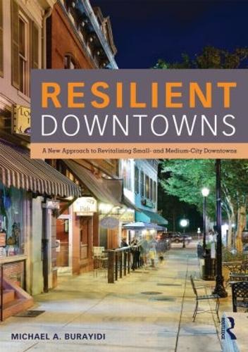 Паперова книга «Resilient Downtowns: A New Approach to Revitalizing Small- and Medium-City Downtowns», автор Майкл Бурайіді - фото №1