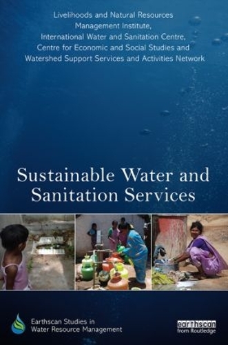Бумажная книга «Sustainable Water and Sanitation Services: The Life-Cycle Cost Approach to Planning and Management», авторов Центр экономических и социальных исследований, International Water & Sanitation Centre, Институт управления средствами к существованию и природными ресурсами, Watershed Support Services & Activities Network - фото №1