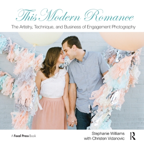 Паперова книга «This Modern Romance: The Artistry, Technique, and Business of Engagement Photography», автор Крістен Віданович - фото №1