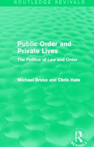 Бумажная книга «Public Order and Private Lives (Routledge Revivals): The Politics of Law and Order», авторов Крис Хейл, Майкл Брэйк - фото №1