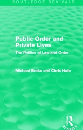 Бумажная книга «Public Order and Private Lives (Routledge Revivals): The Politics of Law and Order», авторов Крис Хейл, Майкл Брэйк - фото №1