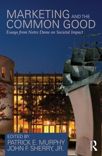 Паперова книга «Marketing and the Common Good: Essays from Notre Dame on Societal Impact» - фото №1