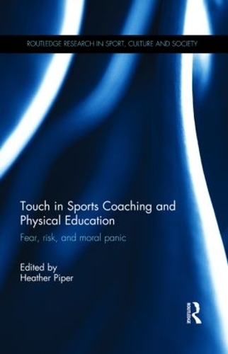 Бумажная книга «Touch in Sports Coaching and Physical Education: Fear, Risk and Moral Panic» - фото №1