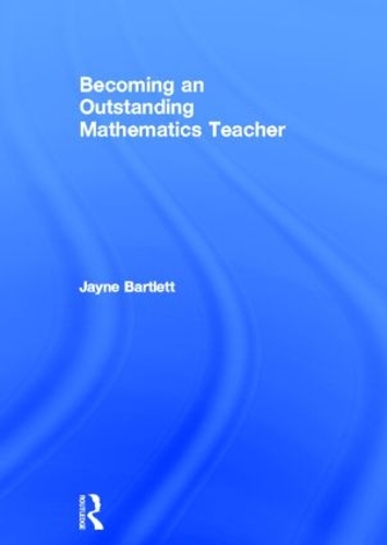 Бумажная книга «Becoming an Outstanding Mathematics Teacher», автор Джейн Бартлетт - фото №1