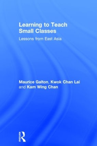 Паперова книга «Learning to Teach Small Classes: Lessons from East Asia», авторів Кам Вінг Чан, Квок Чан Лай, Моріс Гальтон - фото №1