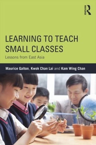 Паперова книга «Learning to Teach Small Classes: Lessons from East Asia», авторів Кам Вінг Чан, Квок Чан Лай, Моріс Гальтон - фото №1