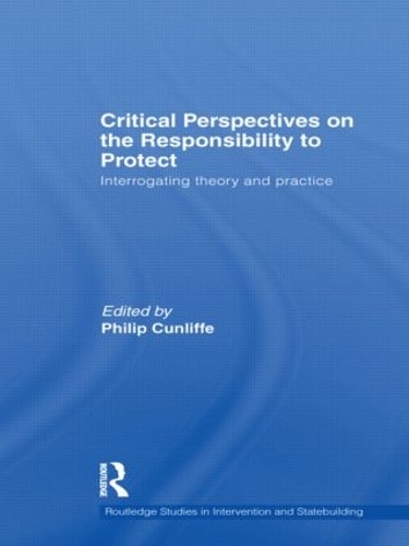 [object Object] «Critical Perspectives on the Responsibility to Protect: Interrogating Theory and Practice» - фото №1
