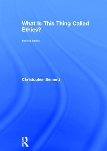 Паперова книга «What is this thing called Ethics?», автор Крістофер Беннетт - фото №1