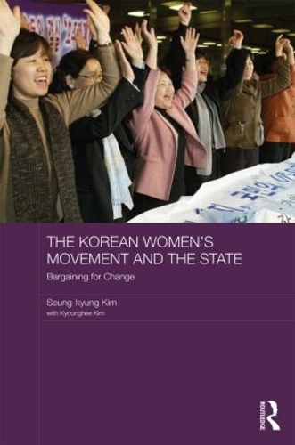 Бумажная книга «The Korean Women's Movement and the State: Bargaining for Change», авторов Кёнхи Ким, Сын Кюн Ким - фото №1
